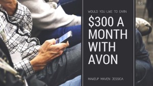 Would you like to earn $300 a month with Avon?