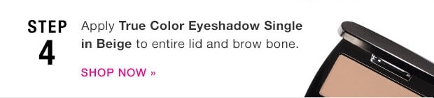 Avon x Project Runway - STEP 4: Apply True Color Eyeshadow Single in Beige to entire lid and brow bone.
