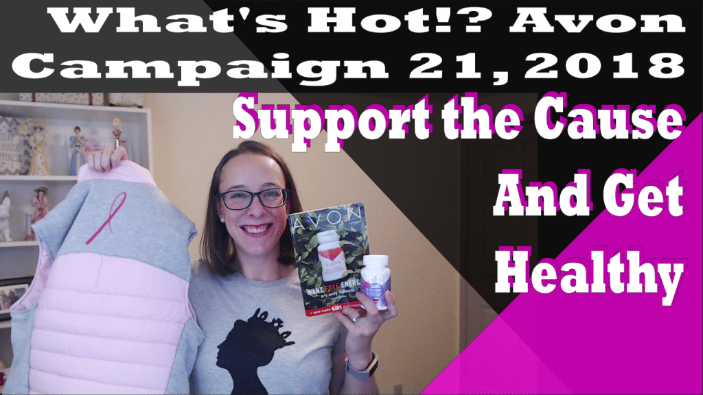 What's Hot!? Avon Campaign 21, 2018 - Support The Cause